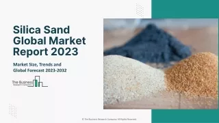 2023 Silica Sand Market Share, Size, Industry Demand & Forecast To 2032