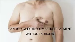 Can You Get Gynecomastia Treatment Without Surgery