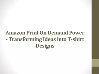 Amazon Print On Demand Power - Transforming Ideas into T-shirt Designs