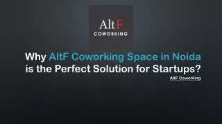 Why AltF Coworking Space in Noida is the Perfect Solution for Startups?