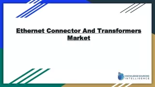 Ethernet Connector And Transformers Market is expected to grow at a healthy CAGR