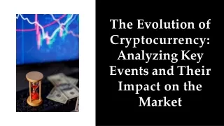 The Evolution of Cryptocurrency: Analyzing Key Events and Their Impact on the Ma