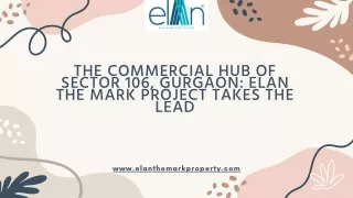 The Commercial Hub of Sector 106, Gurgaon Elan the Mark Project Takes the Lead