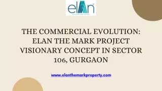 The Commercial Evolution Elan the Mark Project Visionary Concept in Sector 106, Gurgaon