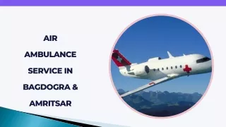 Air Ambulance Services in Amritsar & Bagdogra