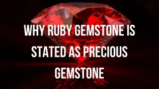 Why Ruby Gemstone Is Stated As Precious Gemstone