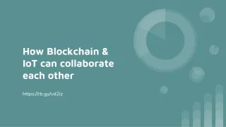 How Blockchain & IoT can collaborate each other