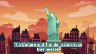 The Culture and Trends in American Businesses