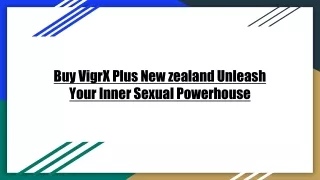 Buy VigrX Plus New zealand Unleash Your Inner Sexual Powerhouse