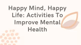 Happy Mind, Happy Life Activities To Improve Mental Health