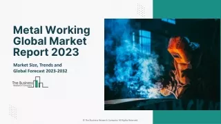 Metal Working Market 2023 - Share, Ongoing Trends, Size, Growth And Key Players