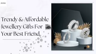 Trendy & Affordable Jewellery Gifts For Your Best Friend ppt