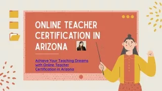 Achieve Your Teaching Dreams with Online Teacher Certification in Arizona