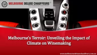 Melbourne's Terroir Unveiling the Impact of Climate on Winemaking