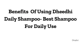 Benefits  Of Using Dheedhi Daily Shampoo- Best Shampoo For Daily Use