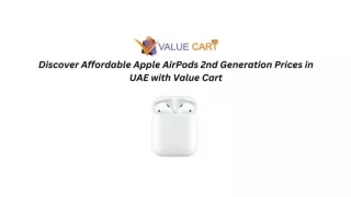 Discover Affordable Apple AirPods 2nd Generation Prices in UAE with Value Cart