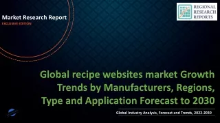 recipe websites market Growth Trends by Manufacturers, Regions, Type and Application Forecast to 2030