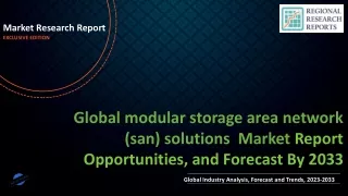 modular storage area network (san) solutions Market Size, Share, Trends and Future Scope Forecast 2023-2033