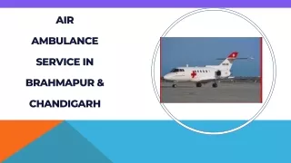 Air Ambulance services in Brahmapur & Chandigarh