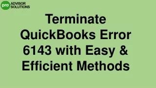 A Quick And Easy Way To Fix QuickBooks Error 6143