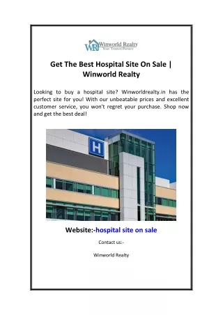 Get The Best Hospital Site On Sale  Winworld Realty