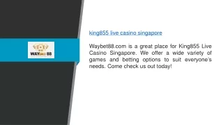 King855 Live Casino Singapore Waybet88.com