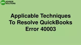 Easy Ways To Troubleshoot QuickBooks Error 40003