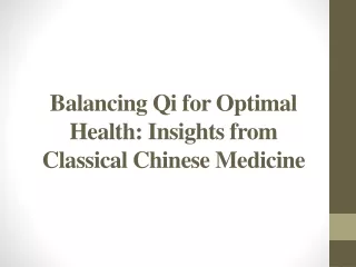 Balancing Qi for Optimal Health - Insights from Classical Chinese Medicine