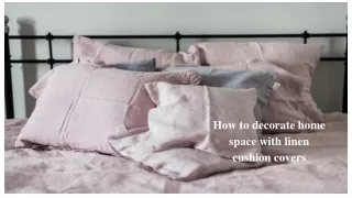 How to decorate home space with linen cushion covers