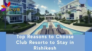 Top Reasons to Choose Club Resorto to Stay in Rishikesh