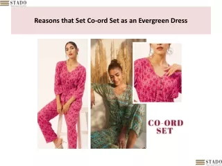 Reasons that Set Co-ord Set as an Evergreen Dress