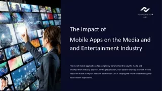 The Impact Of Mobile Applications On The Media And Entertainment Industry