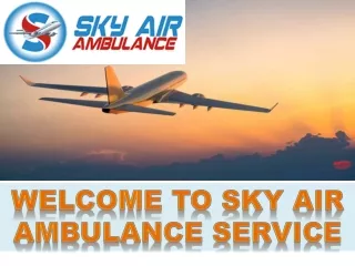 Best Solution to Evacuate an Emergency Patient Anywhere from Silchar and Rajkot by Sky Air