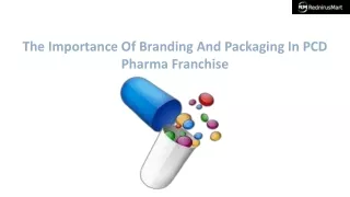 The Importance Of Branding And Packaging In PCD Pharma Franchise