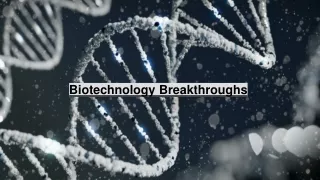 Biotechnology Breakthroughs