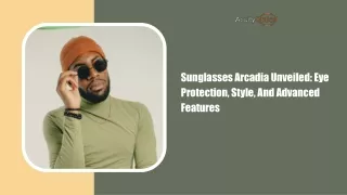 Sunglasses Arcadia Unveiled Eye Protection, Style, And Advanced Features