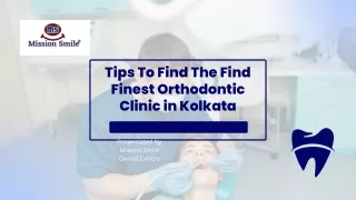 The Ultimate Tips for Locating the Finest Orthodontic Clinic in Kolkata