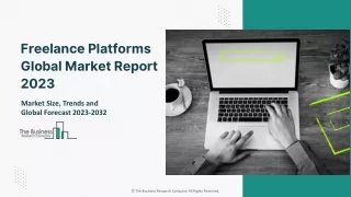 Freelance Platforms Market Report By Trends, Analysis And Global Outlook 2032