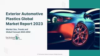 Exterior Automotive Plastics Market 2023 : Size, Share, Growth And Forecast 2032