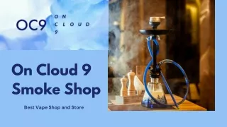 Best Smoke Shop in Pennsylvania US - On Cloud 9 Smoke Shop