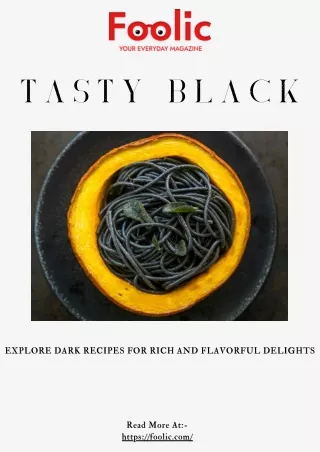 TASTY BLACK EXPLORE DARK RECIPES FOR RICH AND FLAVORFUL DELIGHTS