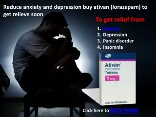 Reduce anxiety and depression buy ativan (lorazepam) to get relieve soon