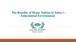 The benefits of Home Tuition in Today's Educational Environment