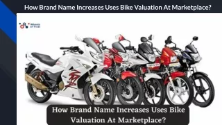 How Brand Name Increases Uses Bike Valuation At Marketplace_