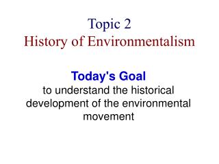 Topic 2 History of Environmentalism