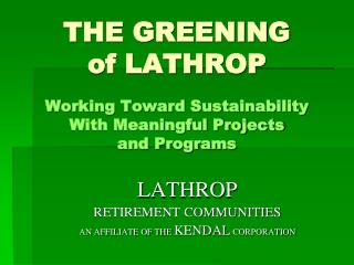 THE GREENING of LATHROP Working Toward Sustainability With Meaningful Projects and Programs