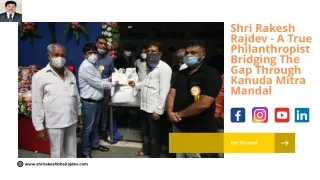 Shri Rakesh Rajdev - A True Philanthropist Bridging The Gap Through Kanuda Mitra