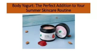 Body Yogurt The Perfect Addition to Your Summer Skincare Routine