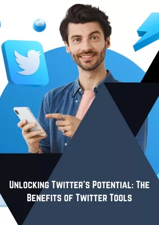 Unlocking Twitter's Potential The Benefits of Twitter Tools (1)