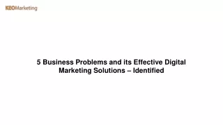5 Business Problems and its Effective Digital Marketing Solutions – Identified